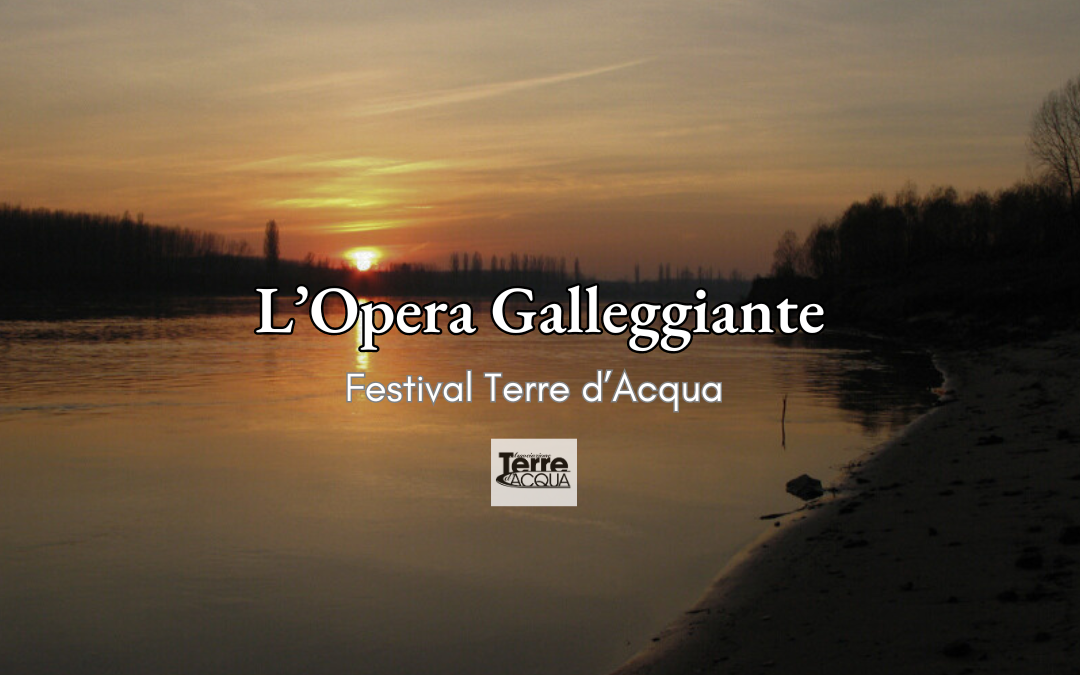 Festival Terre d’Acqua l’Opera Galleggiante “Lucciola Lucciola”